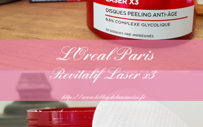 JE TESTE : L’Oreal Revitalift Laser x3 Disques Peeling