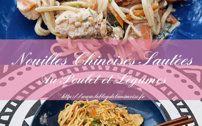 RECETTE : Nouilles Chinoises au Poulet