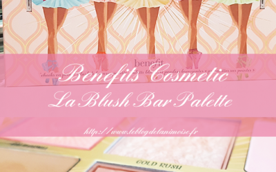 JE TESTE : La Blush Bar de Benefits