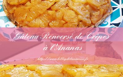 RECETTE : Gâteau Renversé de Crêpes à l’Ananas