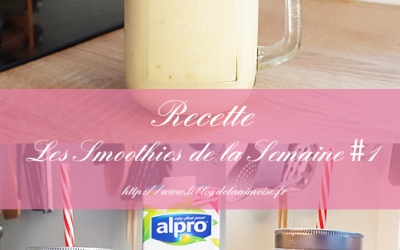 RECETTE : Mes Smoothies de la semaine #1