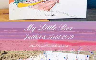 MY LITTLE BOX : Les box de Juillet et Août