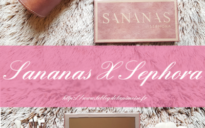Sananas & Sephora : la collaboration, mon avis