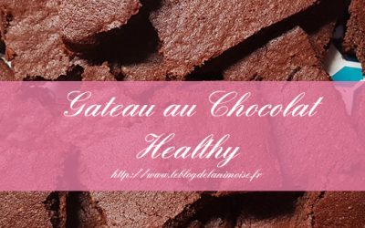 Recette : Le Gâteau au Chocolat Healthy