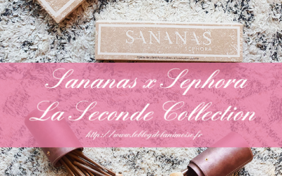 Sananas & Sephora : le Round 2, mon avis