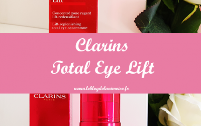 Je teste Clarins et son Total Eye Lift