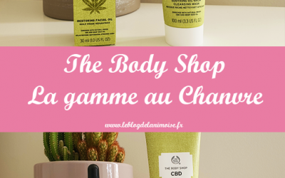 Je teste : Les soins visages au CBD de The Body Shop